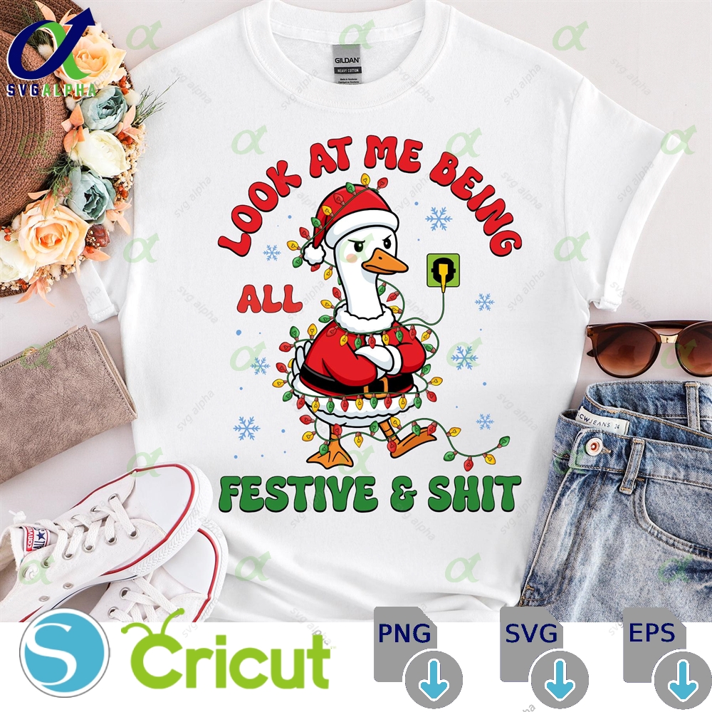 Look At Me Being All Festive And Shit Png Funny Christmas Digital Download Sarcastic Holiday Sublimation Design Xmas Humor Clipart Svglapha